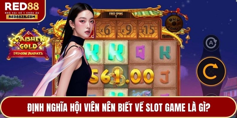 Định nghĩa hội viên nên biết về slot game là gì?