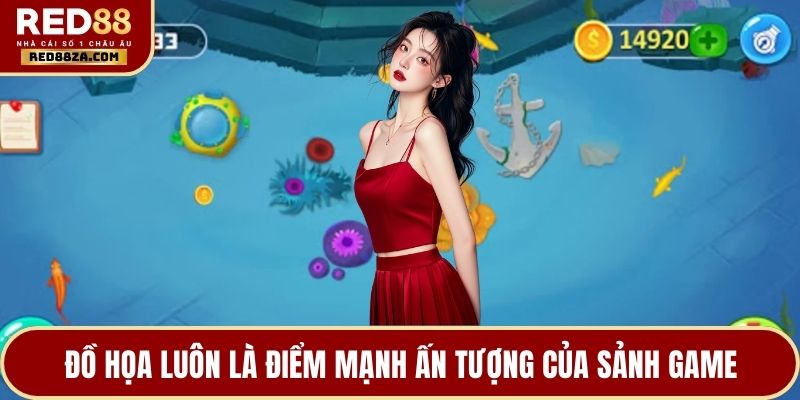 Đồ họa luôn là điểm mạnh ấn tượng của sảnh game