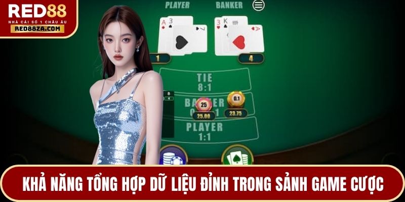 Khả năng tổng hợp dữ liệu đỉnh trong sảnh game cược