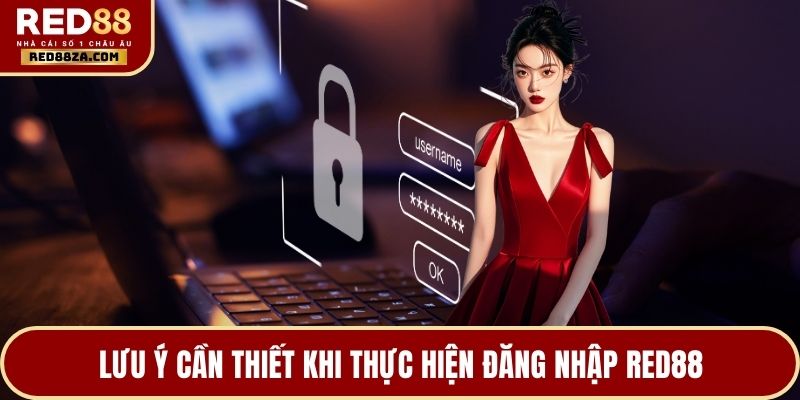 Lưu ý cần thiết khi thực hiện đăng nhập RED88