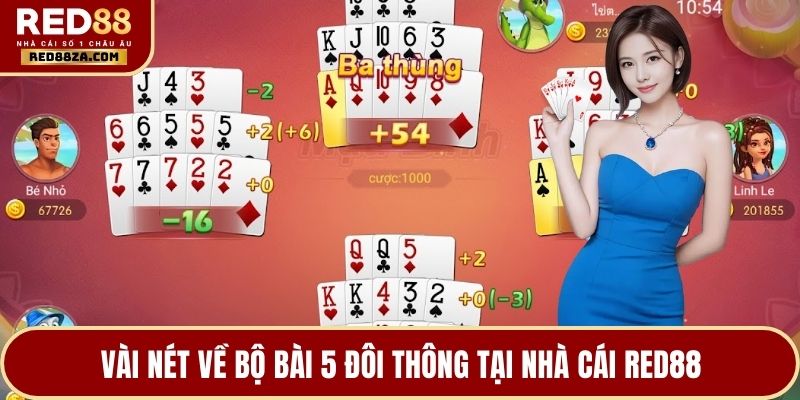 Vài nét về bộ bài 5 đôi thông tại nhà cái RED88